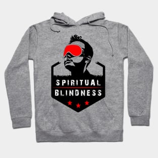 Spiritual Blindness - Stay Woke Gift Hoodie